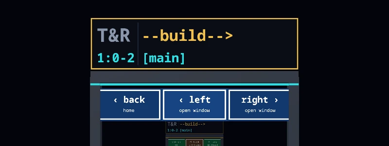 The entrance gantry of a road: a board reading T&R and the arrow --build--> on the first row, 1:0-2 and the bracketed word [main] on the second, above three blue panels reading back to home, left open window, and right open window